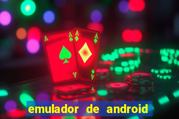 emulador de android para pc fraco